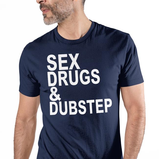 Sex Drugs And Dubstep Sweatshirt
