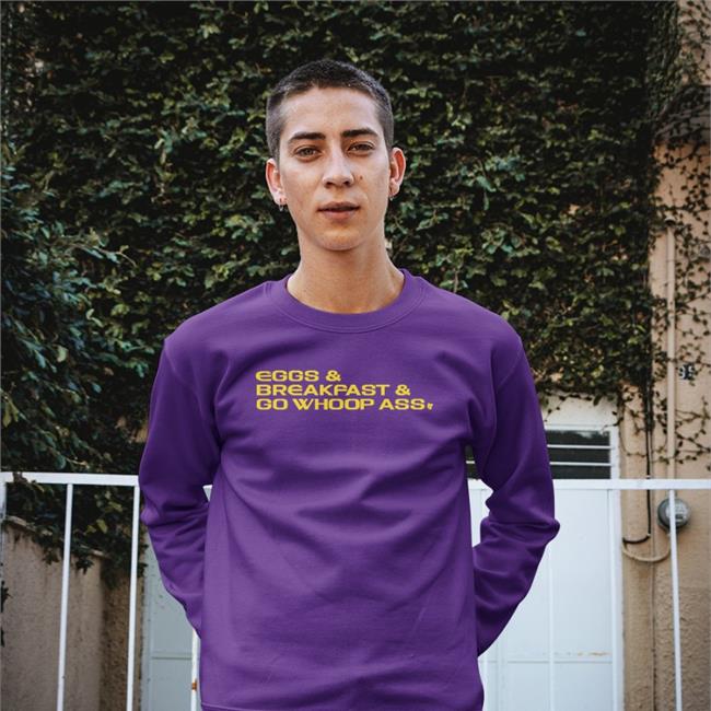 Eggs, Breakfast And Go Whoop Ass Tee Shirts