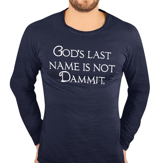 God's Last Name Is Not Dammit Sweatshirt