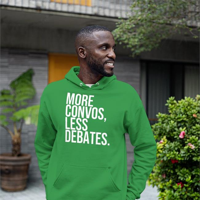 More Convos Less Debates Hoodie