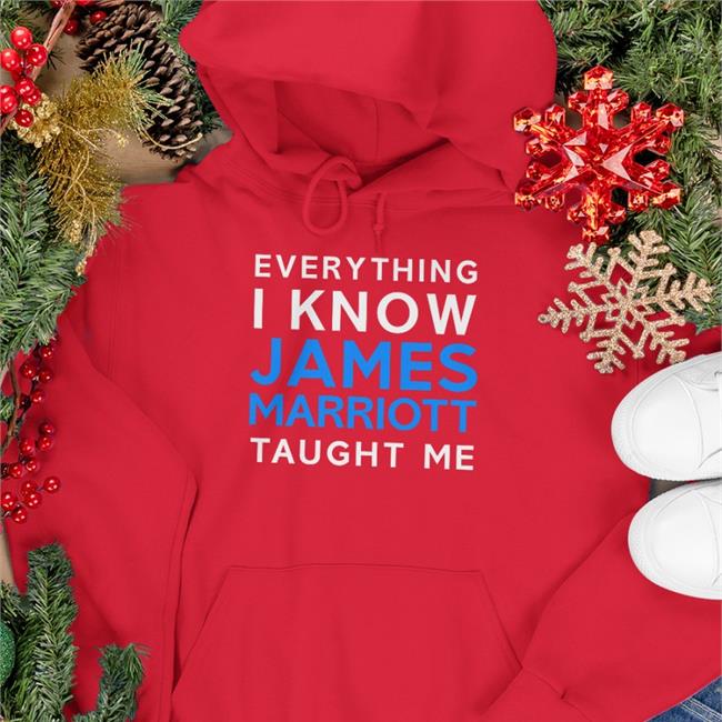Everything I Know James Marriott Taught Me T Shirts Jamesmarriottyt