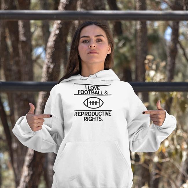 I Love Football And Reproductive Rights Shirt Raygun Raygunsite Store