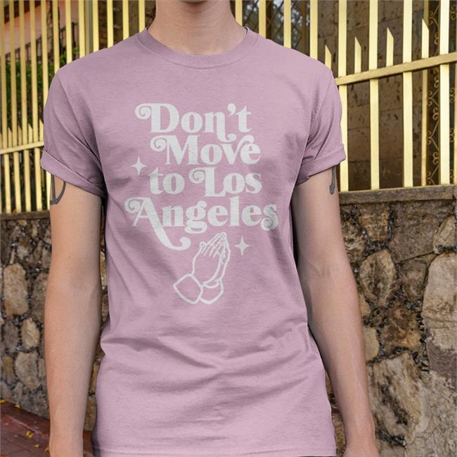 Don't Move To Los Angeles Shirt Emerson Kennedy