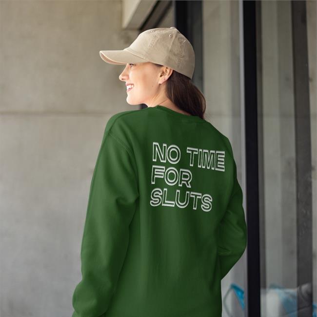 No Time For Sluts Shirt Shirts That Go Hard Shirts That Go Hard Store