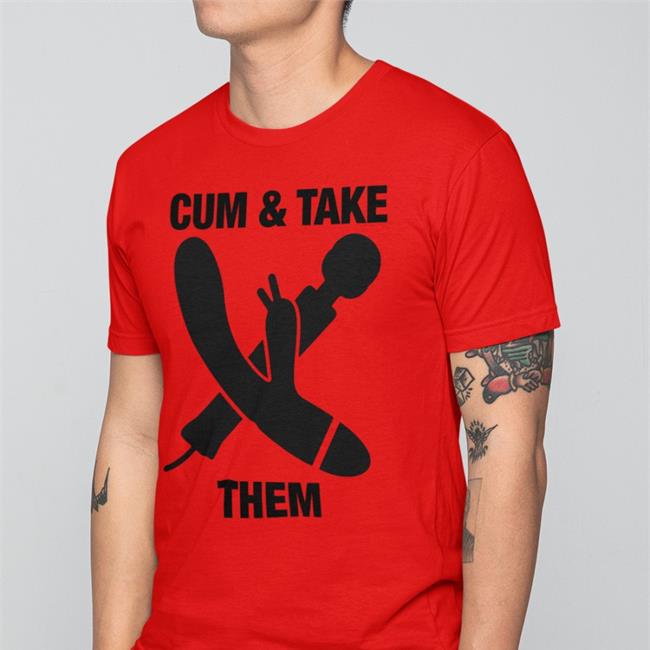 Cum & Take Them Shirt Goodshirts The Good Shirts Store