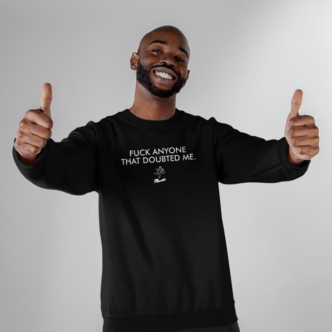 John Franklin-Myers Fuck Anyone That Doubted Me T Shirt J_Franklinmyers
