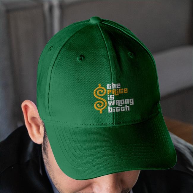 The Price Is Wrong Bitch Hat