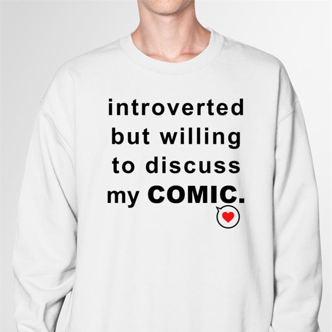 Mongrelmarie Introverted But Willing To Discuss My Comic Shirt White