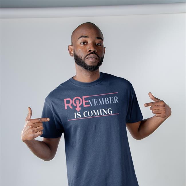 Roevember Is Coming Tee Shirt
