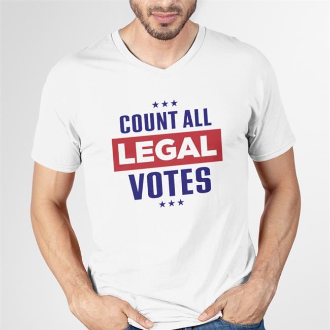 Count All Legal Votes shirt
