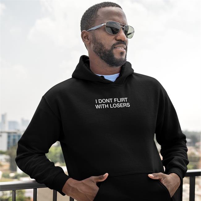 Shirts That Go Hard I Dont Flirt With Losers Long Sleeved T Shirt