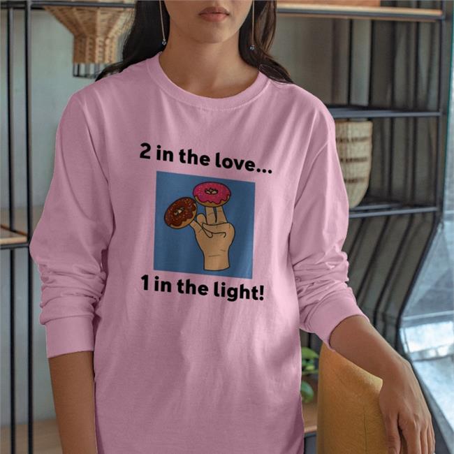 2 In The Love 1 In The Light Shirt White Mrpoopthoughts