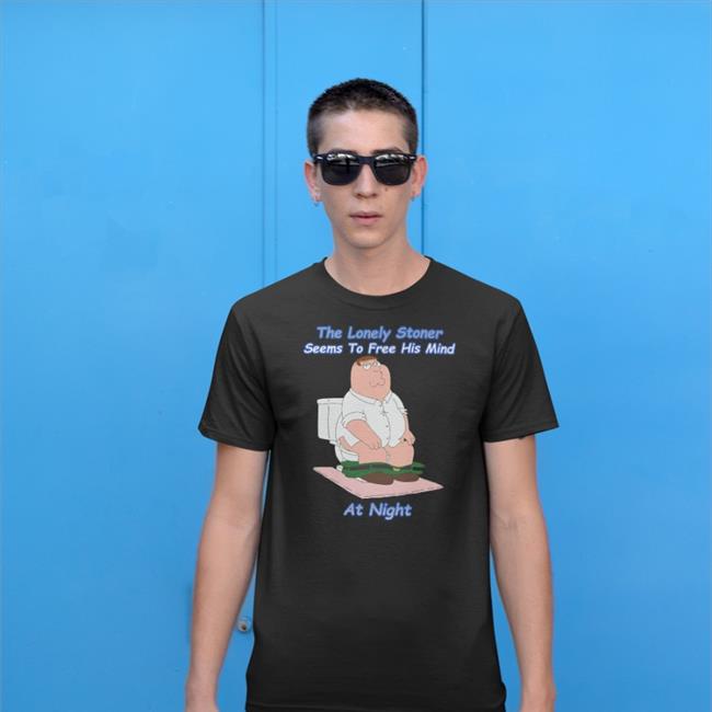 Shirtsthtgohard Shirts That Go Hard The Lonely Stoner Seems To Free His Mind At Night Shirt