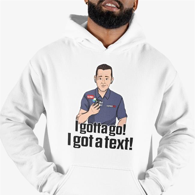 Ian Rapoport Pat Mcafee Show Merch I Gotta Go I Got A Text Rapsheet & Friends T Shirt