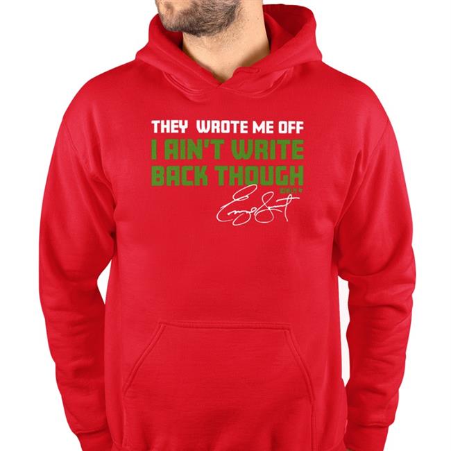 Cody Thompson Wearing They Wrote Me Off I Ain't Write Back Through Hoodied Sweatshirt