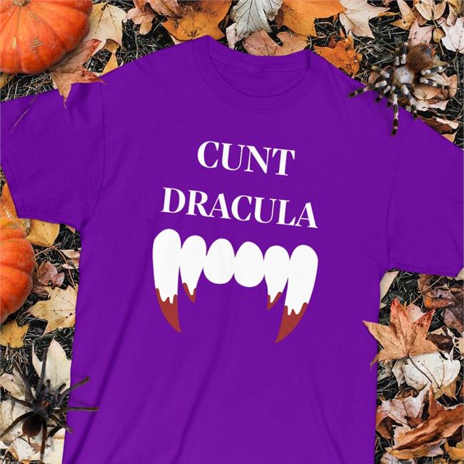 Cunt Dracula Shirt Shirts That Go Hard Black