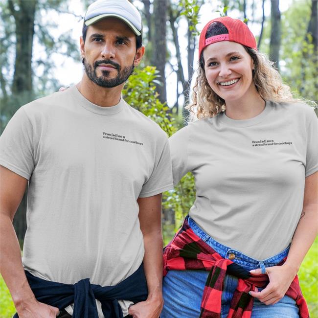 Fcun [Ad] No N A Streed Brand For Cool Boys Shirts Poorly Translated Shirts
