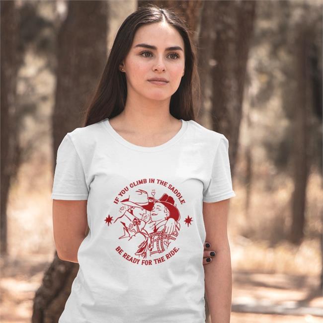 If You Climb In The Saddle Be Ready For The Ride Noah Long Sleeve Tee