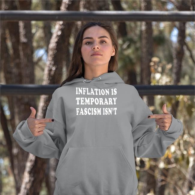 Emywinst Inflation Is Temporary Fascism Isn't T Shirt