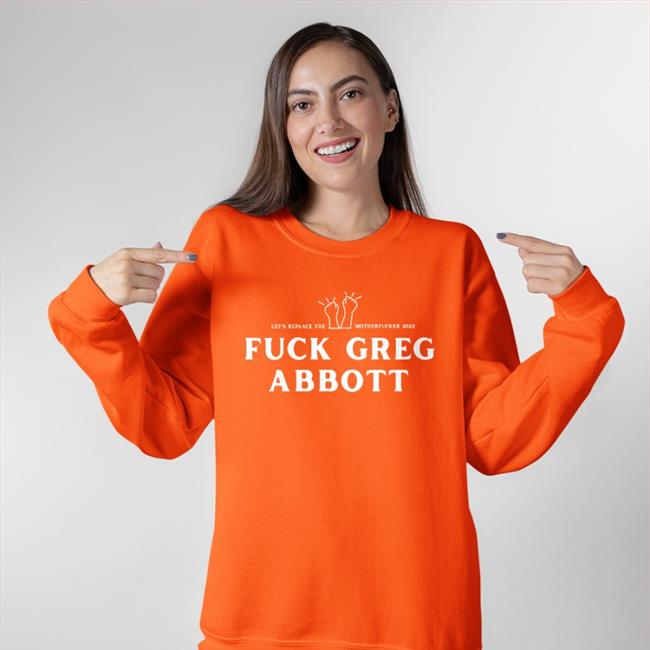 Fuck Greg Abbott Shirts Bonfire Store
