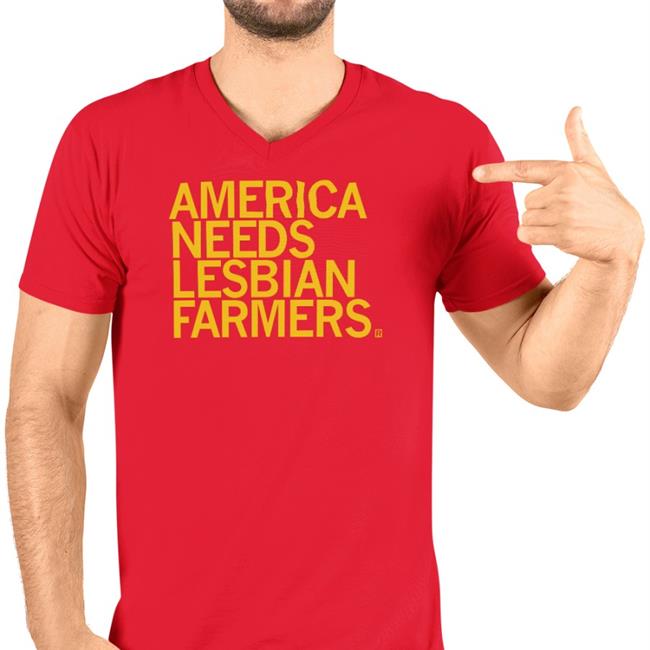 America Needs Lesbian Farmers Tee