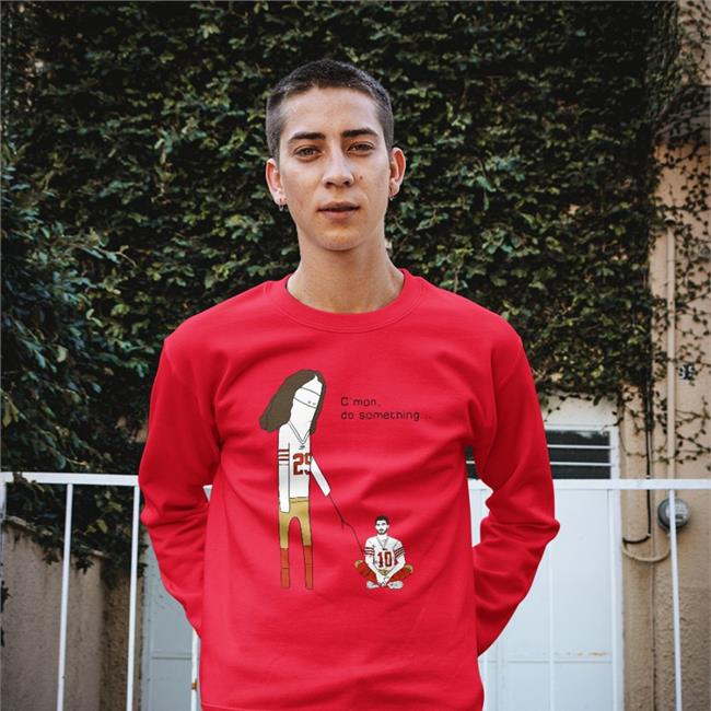 Jimmy Garoppolo C'mon Do Something Sweatshirts Rita Oak
