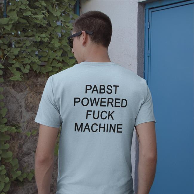 Shirts That Go Hard Pabst Powered Fuck Machine Shirt Shirtsthtgohard