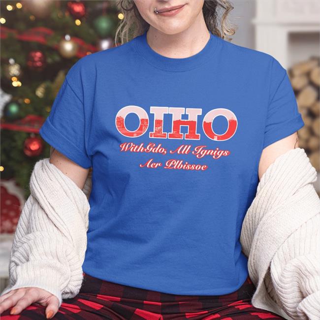 Ohio With Gdo All Ignigs Aer Plbissoe Hoodie Sweatshirt Lucca International Merch