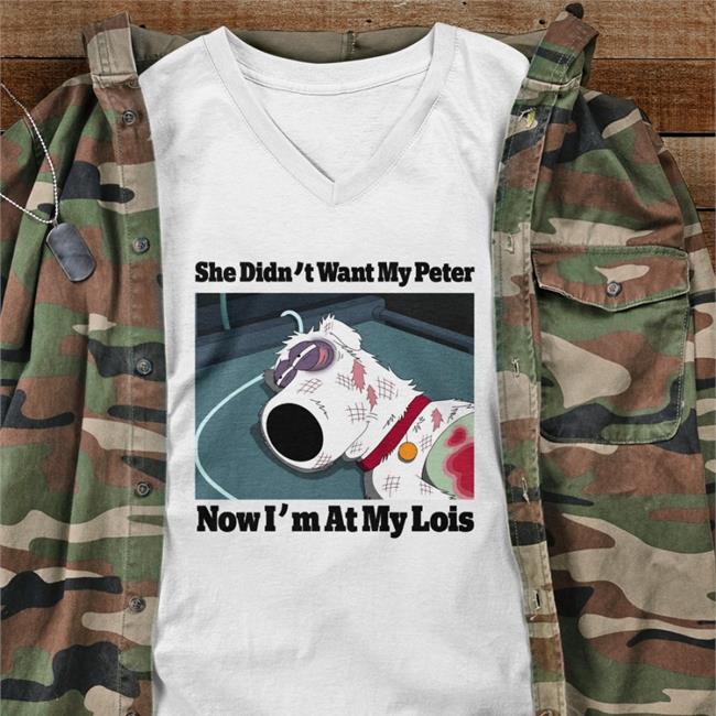 Best Seller SetSeth Macfarlane Reveals Why He Killed Brian Griffin In Family Guy She Didn't Want My Peter Now I'm At My Lois Shirt Shirts That Go Hardh Macfarlane Reveals Why He Killed Brian Griffin In Family Guy She Didn't Want My Peter Now I'm At My Lois Shirt Shirts That Go Hard