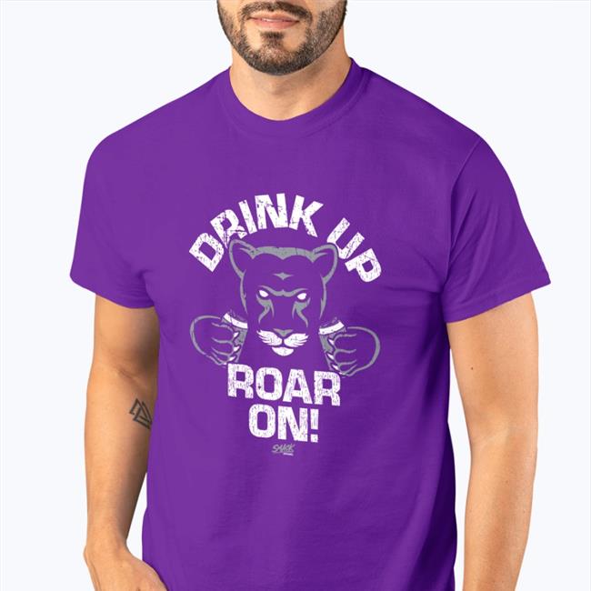Ps Football U Smackapparel Shop Drink Up Roar On Shirt
