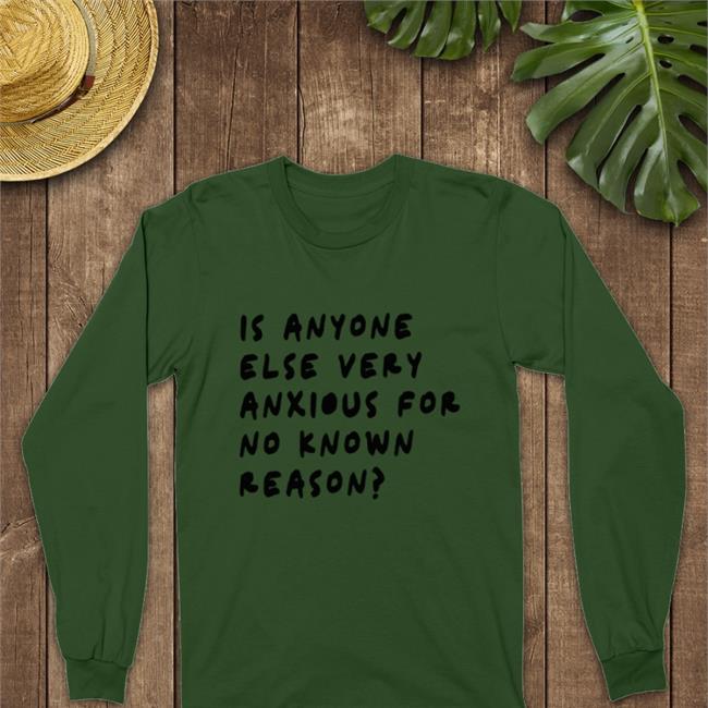 Is Anyone Else Very Anxious For No Known Reason Hooded Sweatshirt Alys Seduckshun