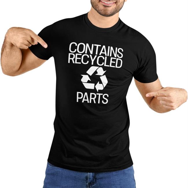 Contains Recycled Parts Tee Shirt