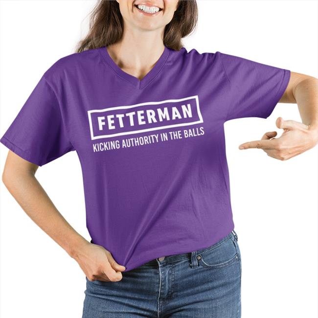 Fetterman Kicking Authority In The Balls Hoodie Sweatshirt John Fetterman