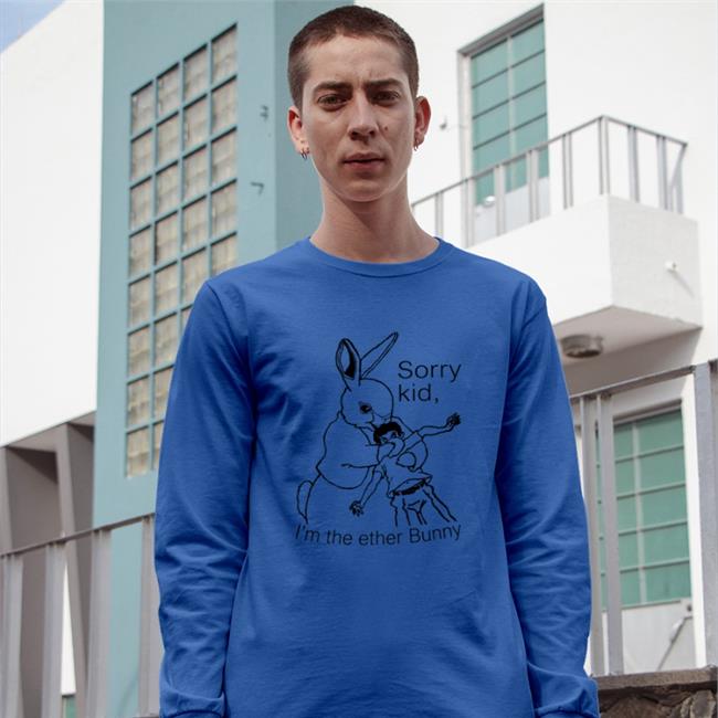 Shirts That Go Hard Sorry Kid I'm The Ether Bunny Hooded Sweatshirt Shirtsthtgohard