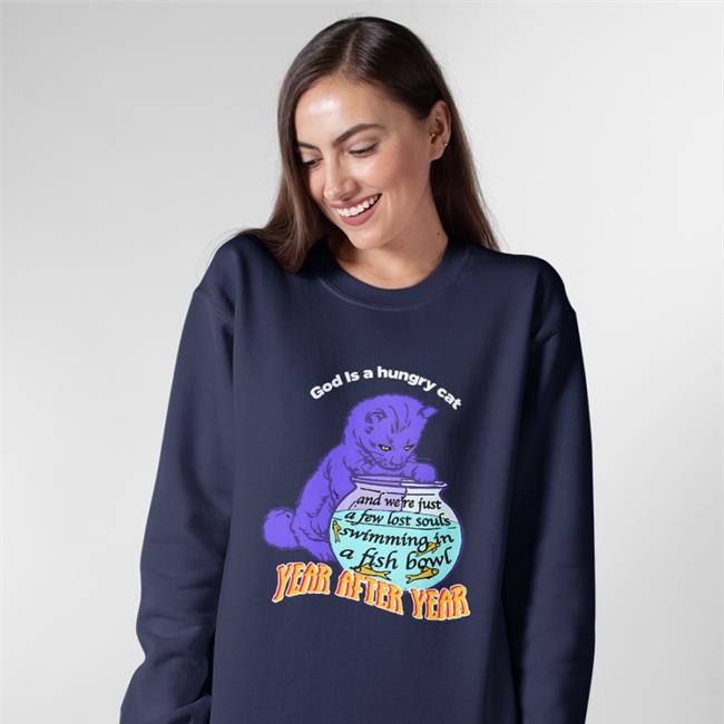 Shirts That Go Hard God Is A Hungry Cat Year After Year Hoodie