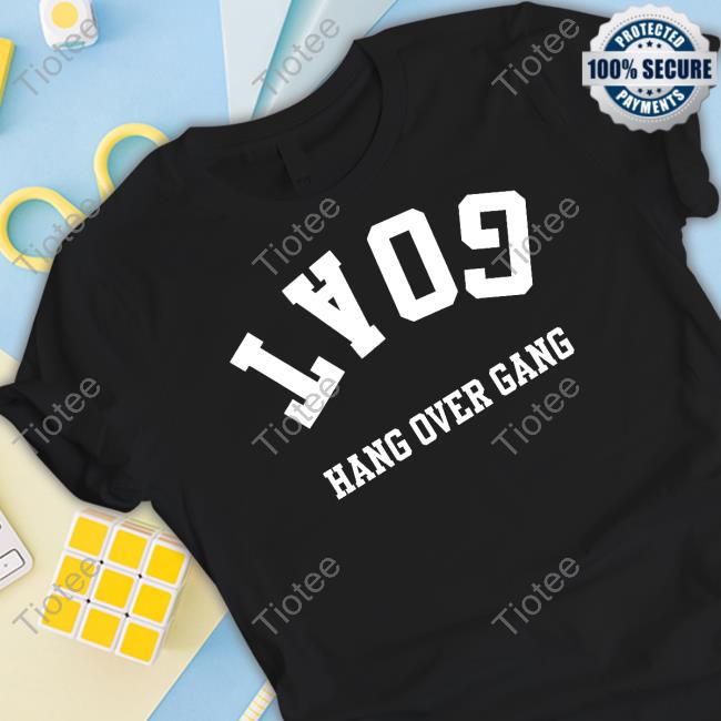 Official Goat Hang Over Gang Shirt