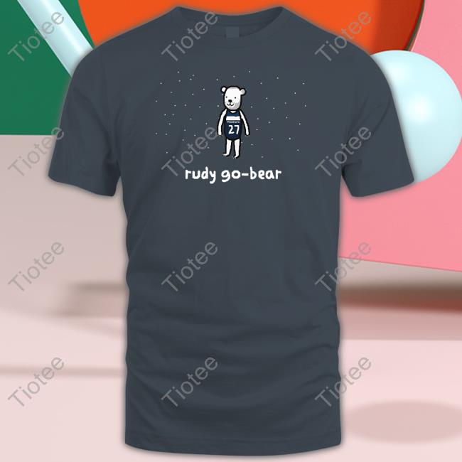 Nbapaint Store Rudy Go Bear Shirt