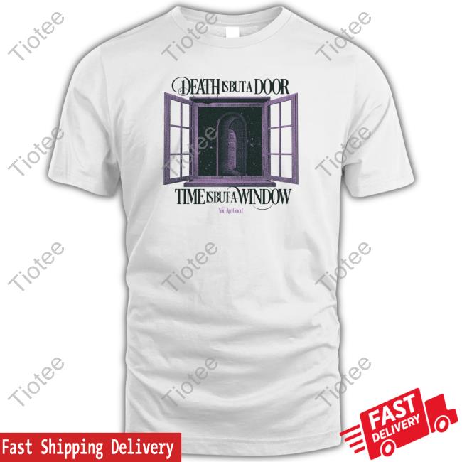Death Is But A Door TShirts