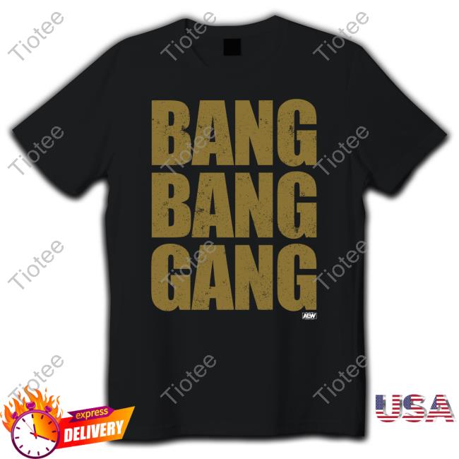 Shop AEW Bullet Club Gold Bang Bang Gang Shirt
