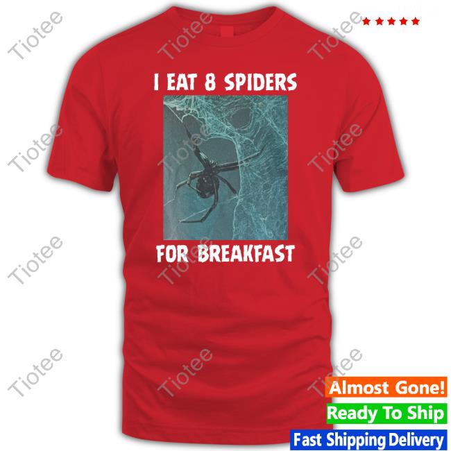 I Eat 8 Spiders For Breakfast Shirt Black