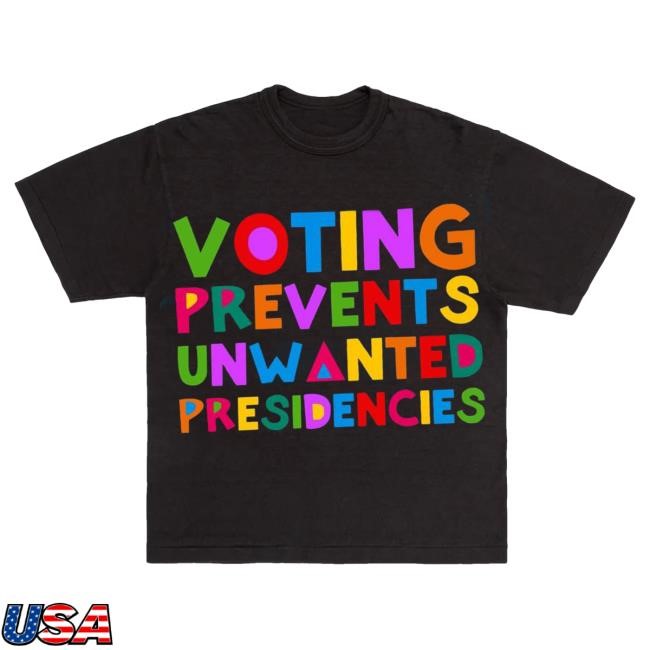 Voting Prevents Unwanted Presidencies Short Sleeve Tee