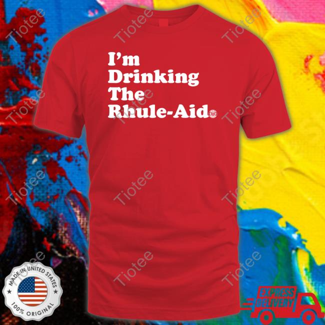 I'm Drinking The Rhule-Aid Tee Bbbprinting Merch