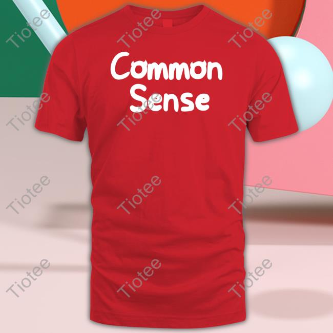 Common Sense T Shirt Somethingelseyt