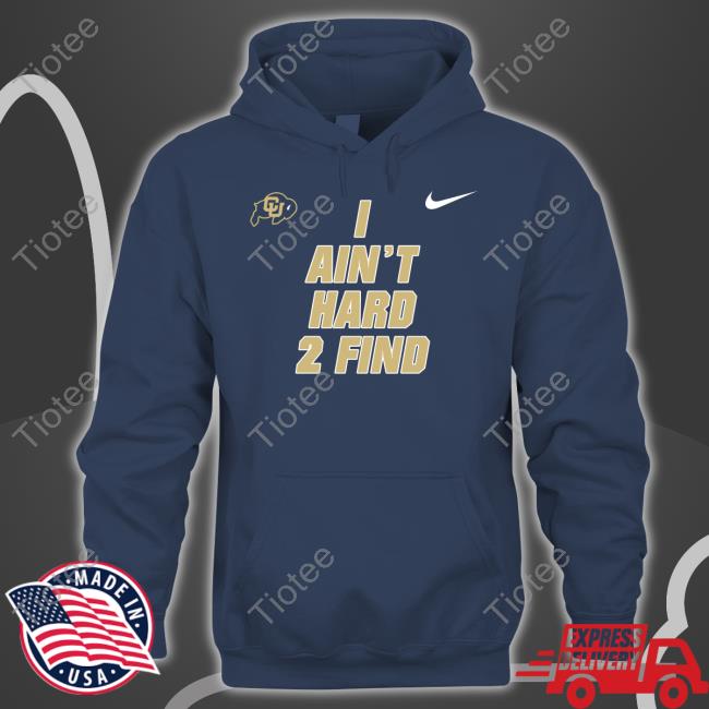 Deion Sanders I Ain't Hard 2 Find Sweatshirt Colorado Buffaloes