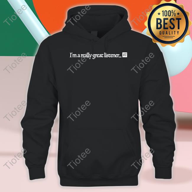 Nts Store I'm A Really Great Listener Shirts Nts Radio