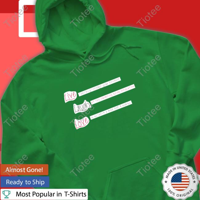 Official Live Laugh Love Shirt