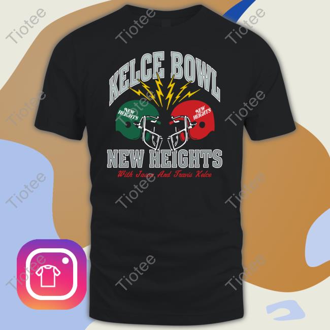 Official Kelce Bowl New Heights Tee Shirt