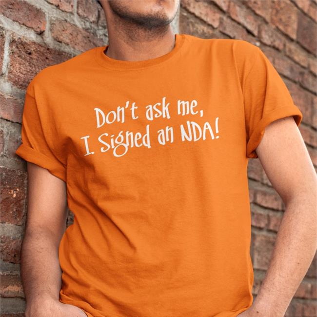 Jonathan Frakes Don't Ask Me I Signed An Nda T-Shirt Trek Core Jonathan Frakes Don't Ask Me I Signed An Nda Sweatshirt