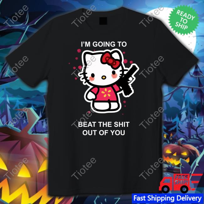 Liz I'm Going To Beat The Shit Out Of You Shirt