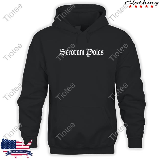 Scrotum Poles Shirts